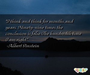 think and think for months and years. Ninety-nine times, the ...