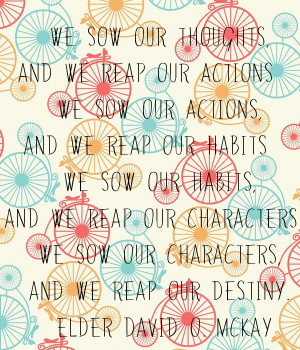 -we-reap-our-actions-we-sow-our-actions-and-we-reap-our-habits-we-sow ...