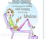 Woman Humor multi-tasking print or should I say art for women only -