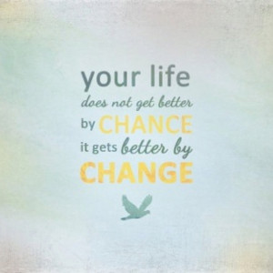 Embrace change...September 2