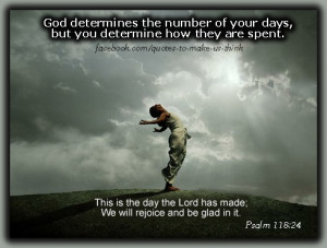God determines the number of your days...