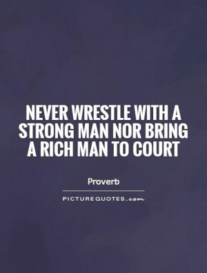 Law Quotes Proverb Quotes Rich Quotes