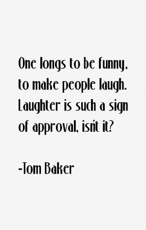 One longs to be funny to make people laugh Laughter is such a sign
