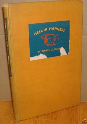 Excerpt: Hell in Harness Joseph Auslander 1st Edition. First edition ...