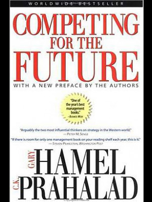 Competing for the Future (1996), by Gary Hamel and C.K. Prahalad