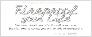 Fireproof Quotes From The Movie http://moviesandmystories.blogspot.com ...