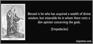 Blessed is he who has acquired a wealth of divine wisdom, but ...