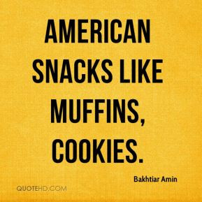 Bakhtiar Amin American snacks like muffins cookies