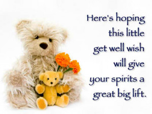 ... This Little Get Well Wish Will Give Your Spiritis A Great Big Lift