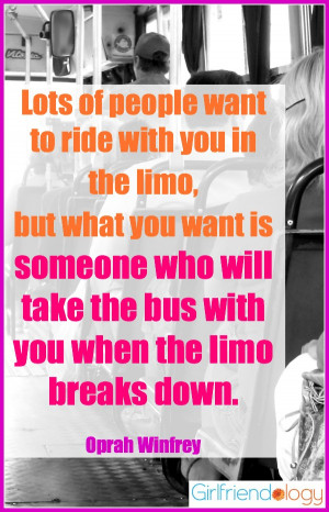 Friends who want to take the bus with you Oprah quote