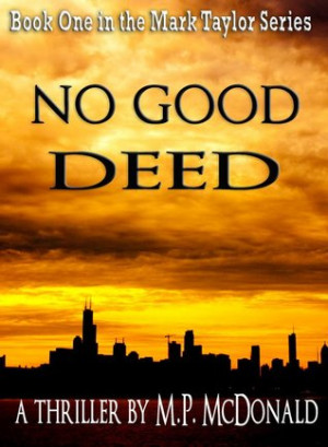 Start by marking “No Good Deed (Mark Taylor, #1)” as Want to Read: