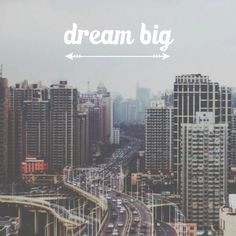 dream, dream big, city, city life, cute, quotes, rhonna More