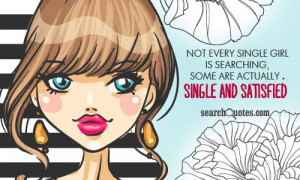 Not every single girl is searching, some are actually single and ...
