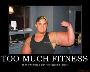 TOO MUCH FITNESS - It's like wearing a sign 