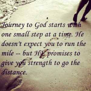 journey with god starts with one small step at a time