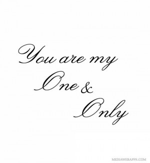 You are my one and only #Love