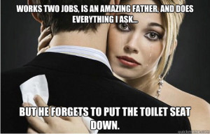 Works two jobs, is an amazing father, and does everything I ask... But ...