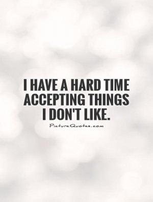 Things I Don 39 t Like Quotes