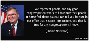 We represent people, and any good congressperson wants to know how ...