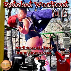 dj jerm ratchet workout 15 uploaded on may 6 2015 album ratchet ...