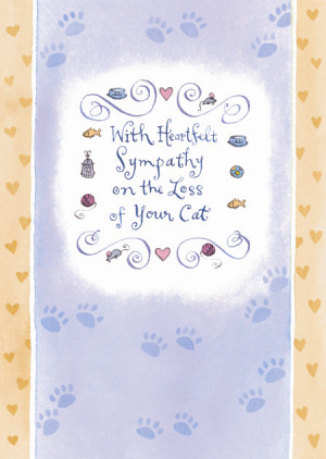 With Heartfelt Sympathy On The Loss Of Your Cat ”