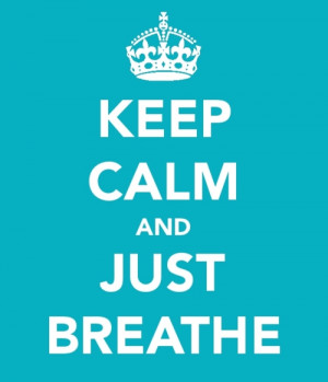... ago # keep calm # breathe # air # live # life # just breathe # love