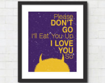 Please Don't Go I'll Eat You Up I Love You So / Where the Wild Things ...