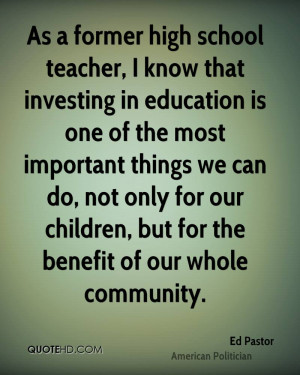 As a former high school teacher, I know that investing in education is ...