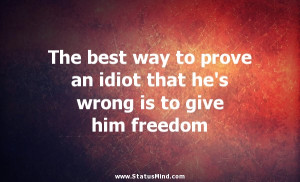 ... wrong is to give him freedom - Josh Billings Quotes - StatusMind.com