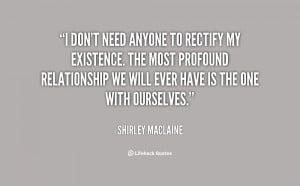 quote-Shirley-MacLaine-i-dont-need-anyone-to-rectify-my-24633.png