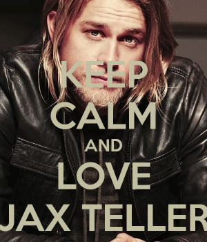 Keep Calm And Love Jax Teller