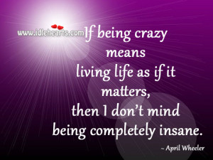 Being Crazy Means...
