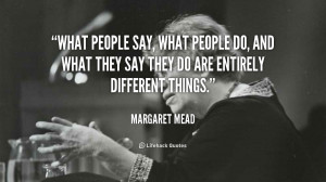 What people say, what people do, and what they say they do are ...