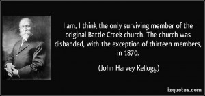 only surviving member of the original Battle Creek church. The church ...