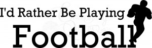 Sports Wall Quote - Play Football