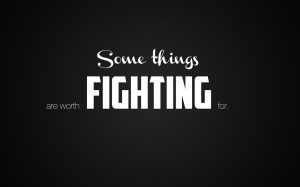 Some things are worth FIGHTING for. by K-appa