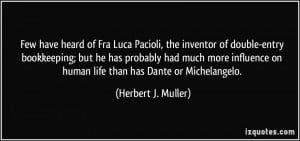 heard of Fra Luca Pacioli, the inventor of double-entry bookkeeping ...