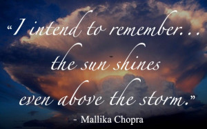 ... to remember the sun shines even above the storm