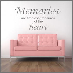 Memories are Timeless Treasures of the Heart ~ Wall sticker / decals