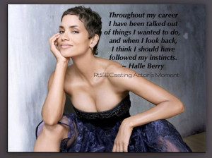 Quote by Academy Award & Golden Globe Winning Actress Halle Berry