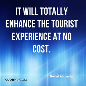 It Will Totally Enhance The Tourist Experience At No Cost. - Robert ...