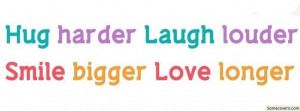 Pictures Hug Laugh Smile Love Facebook Timeline Cover Quotes