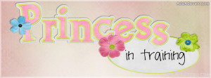 Princess in Training Facebook Cover