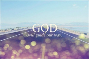 GOD will guide our way