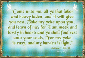 ... will-give-you-rest-take-my-yoke-upon-you-and-learn-of-me-bible-quotes