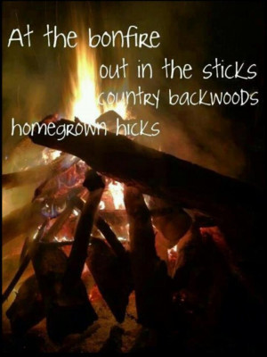 Bonfire~homegrown hicks