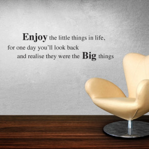 Enjoy the Small Things Quotes http://www.decalwallstickers.co.uk ...