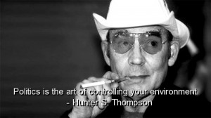 Hunter s thompson, famous, quotes, sayings, politics, wisdom