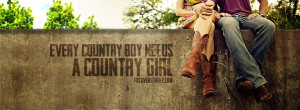 Every Country Boy Needs A Country Girl. ♥