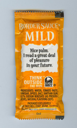 From what I've gathered, Taco Bell hot sauce packets are determined to ...